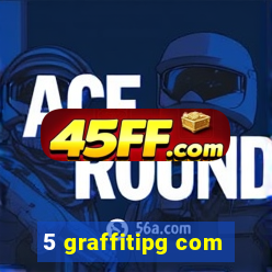 5 graffitipg com